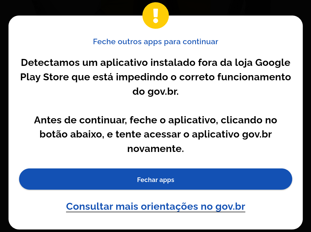 Screenshot of the gov.br app error pop-up showing it will not proceed for having detected that the app was not installed from the Google Play Store.